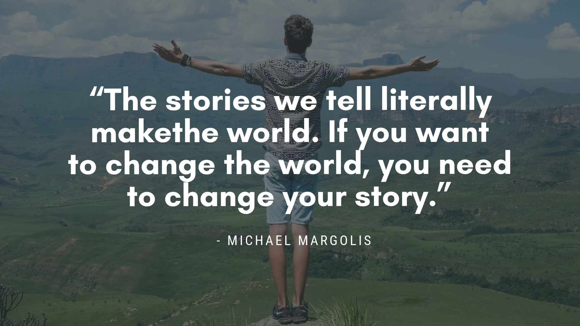 Michael Margolis Storytelling Quote